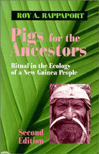 Pigs for the Ancestors: Ritual in the Ecology of a New Guinea People by Roy A. Rappaport
