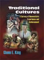Traditional Cultures: A Survey of Nonwestern Experience and Achievement by Glenn E. King