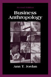 Business Anthropology: Second Edition by Ann T. Jordan