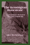 The Kensington Runestone: Approaching a Research Question Holistically by Alice Beck Kehoe