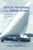 African Merchants of the Indian Ocean: Swahili of the East African Coast by John  Middleton