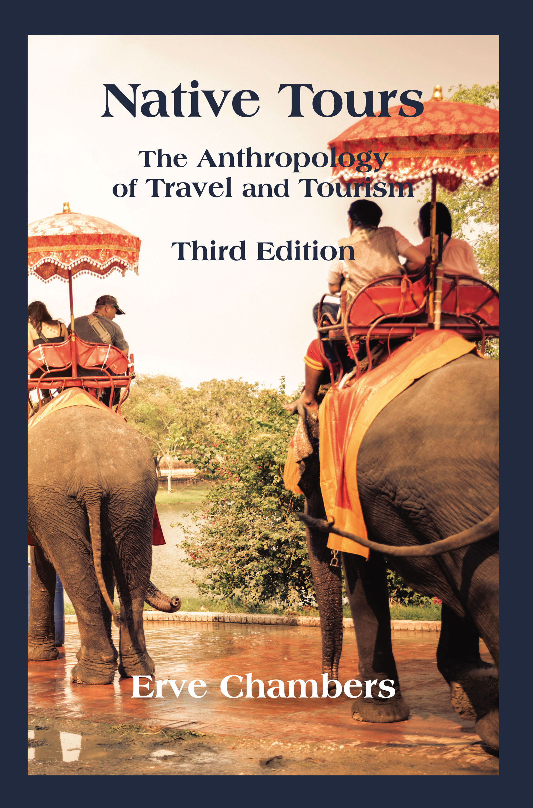 Native Tours: The Anthropology of Travel and Tourism, Third Edition by Erve  Chambers