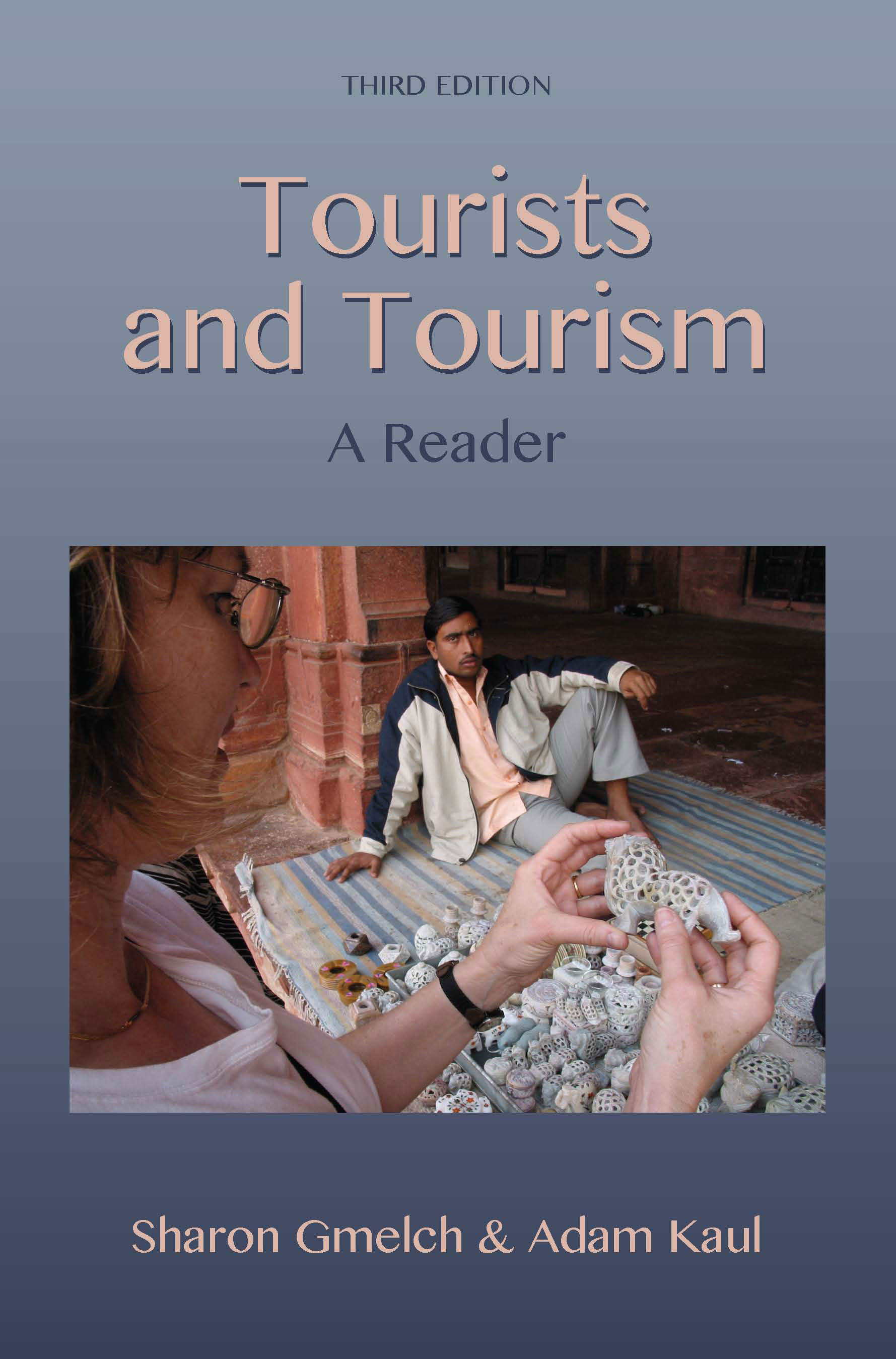 Tourists and Tourism: A Reader by Sharon Bohn Gmelch, Adam  Kaul