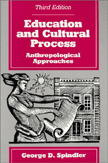 Education and Cultural Process: Anthropological Approaches by George D. Spindler