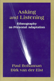 Asking and Listening: Ethnography as Personal Adaptation by Paul  Bohannan, Dirk  van der Elst