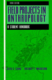 Field Projects in Anthropology: A Student Handbook, Third Edition by Julia G. Crane, Michael V. Angrosino