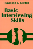 Basic Interviewing Skills:  by Raymond L. Gorden