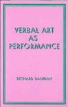 Verbal Art as Performance:  by Richard  Bauman