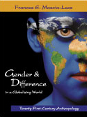 Gender and Difference in a Globalizing World: Twenty-First-Century Anthropology by Frances E. Mascia-Lees