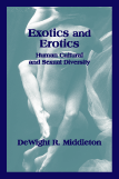 Exotics and Erotics: Human Cultural and Sexual Diversity by DeWight R. Middleton