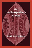 The Anthropology of War:  by Keith F. Otterbein