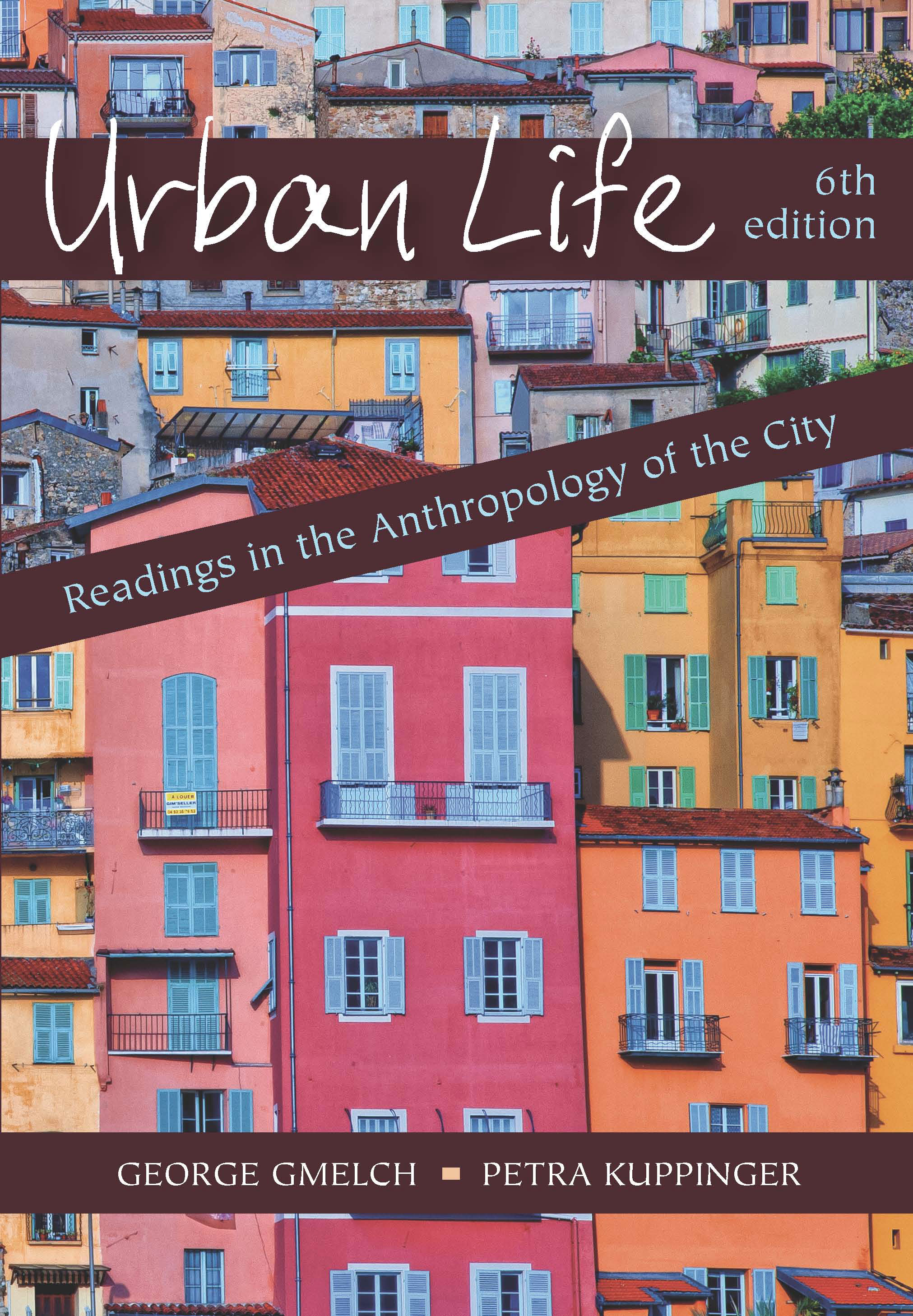 Urban Life: Readings in the Anthropology of the City, Sixth Edition by George  Gmelch, Petra  Kuppinger