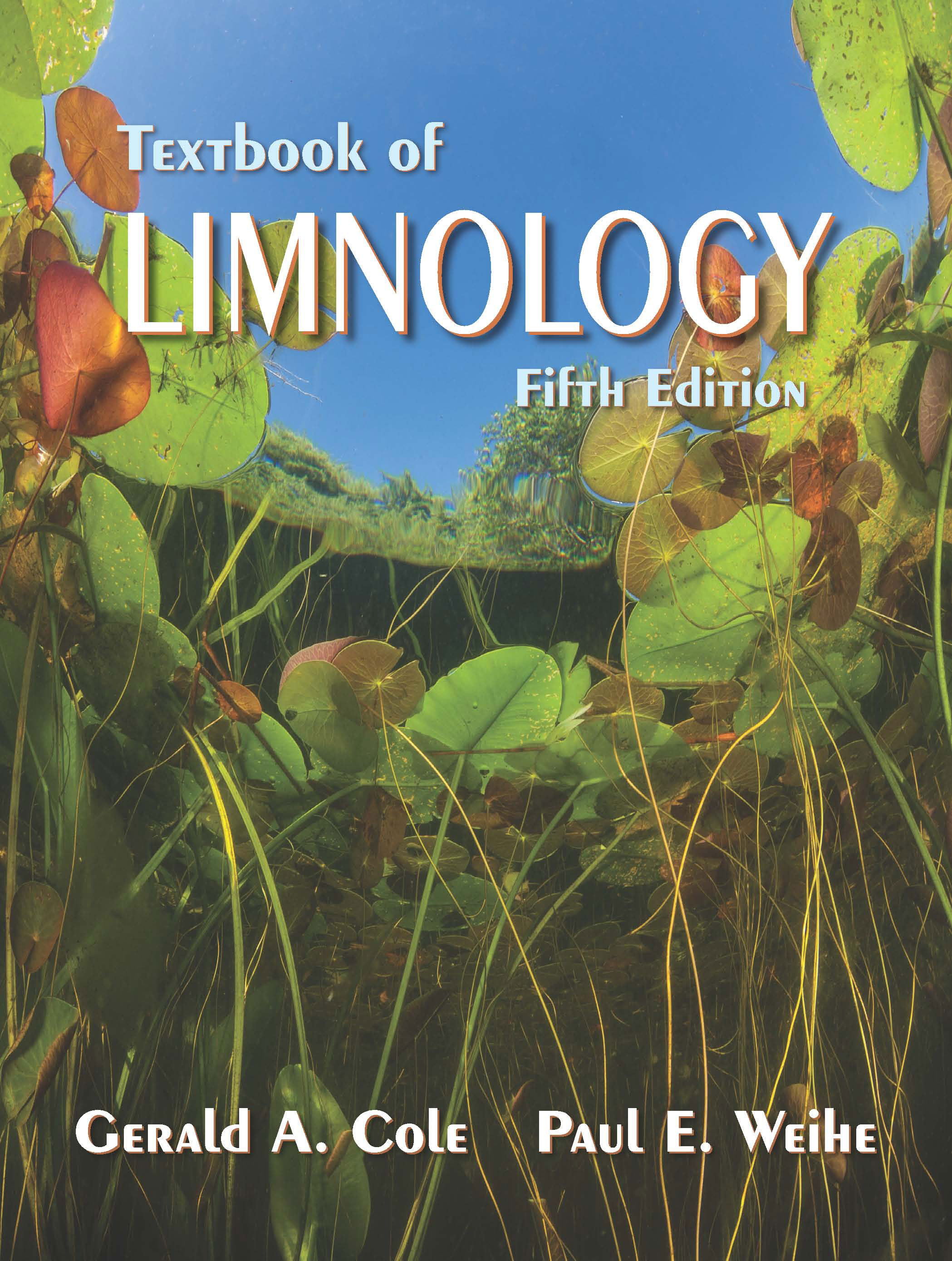 Textbook of Limnology: Fifth Edition by Gerald A. Cole, Paul E. Weihe