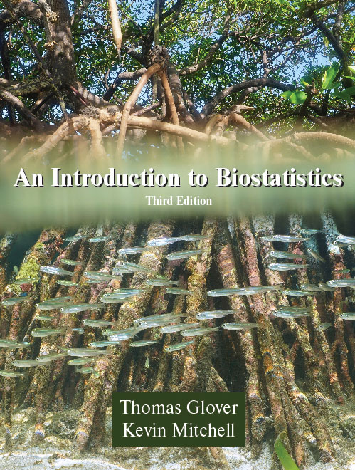 An Introduction to Biostatistics: Third Edition by Thomas  Glover, Kevin  Mitchell
