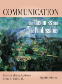 Communication for Business and the Professions: Eighth Edition by Patricia Hayes Andrews, John E. Baird, Jr.