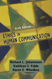Ethics in Human Communication:  by Richard L. Johannesen, Kathleen S. Valde, Karen E. Whedbee