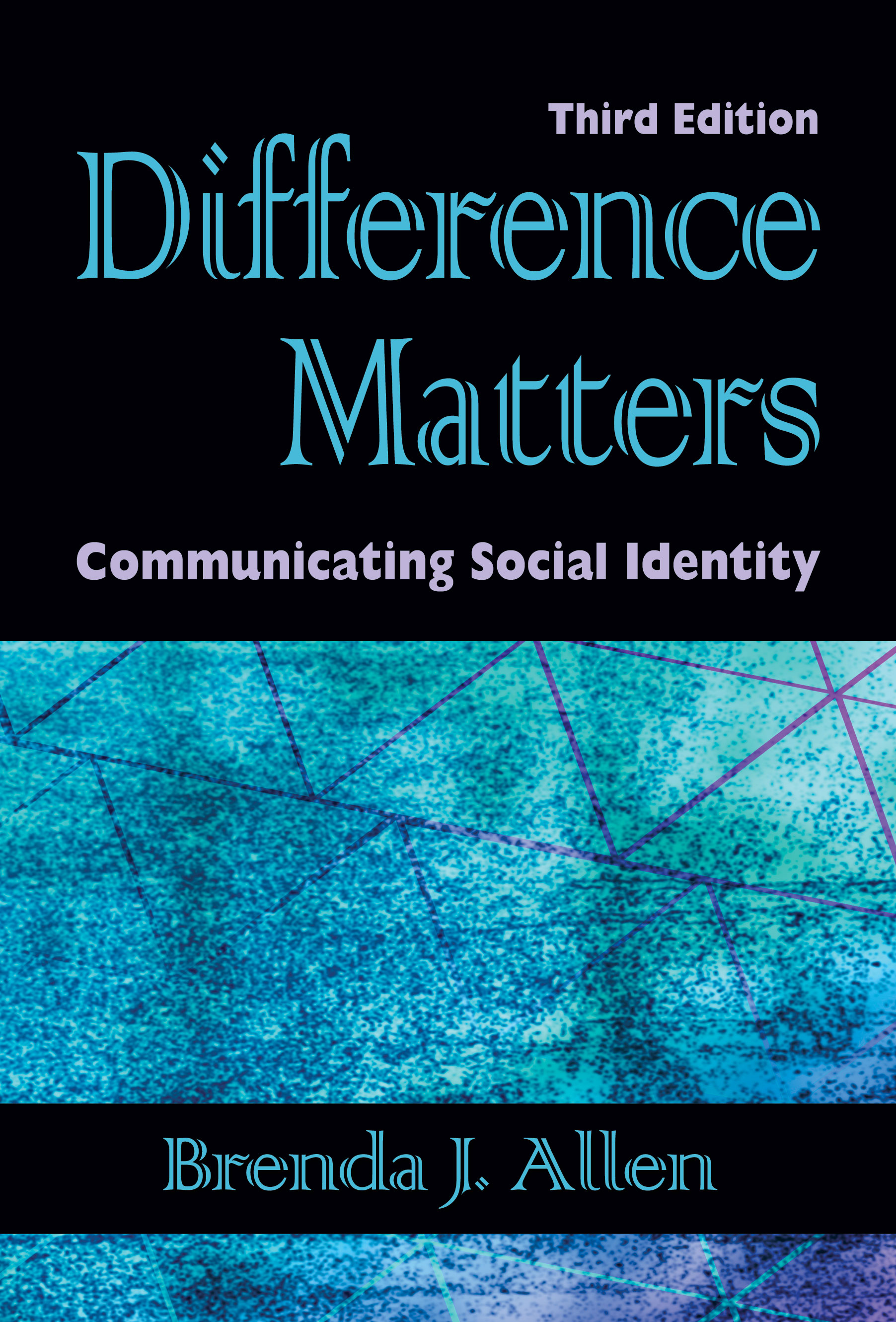 Difference Matters: Communicating Social Identity by Brenda J. Allen