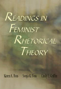 Readings in Feminist Rhetorical Theory:  by Karen A. Foss, Sonja K. Foss, Cindy L. Griffin