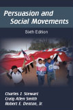Persuasion and Social Movements: Sixth Edition by Charles J. Stewart, Craig Allen Smith, Robert E. Denton, Jr.