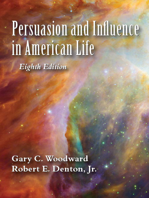 Persuasion and Influence in American Life: Eighth Edition by Gary C. Woodward, Robert E. Denton, Jr.