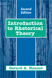 Introduction to Rhetorical Theory: Second Edition by Gerard A. Hauser