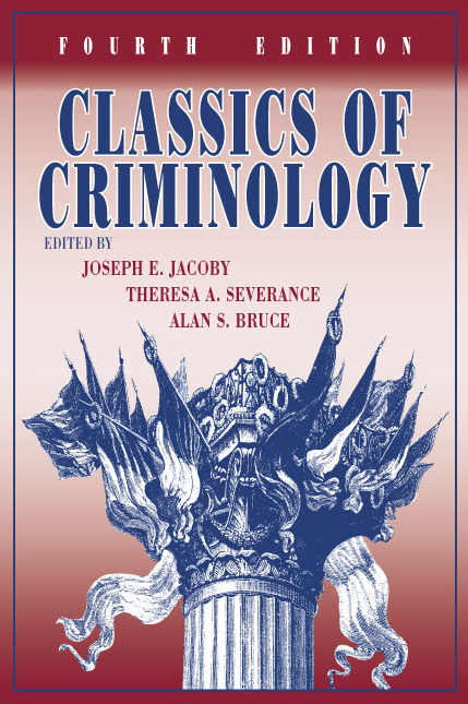 Classics of Criminology: Fourth Edition by Joseph E. Jacoby, Theresa A. Severance, Alan S. Bruce