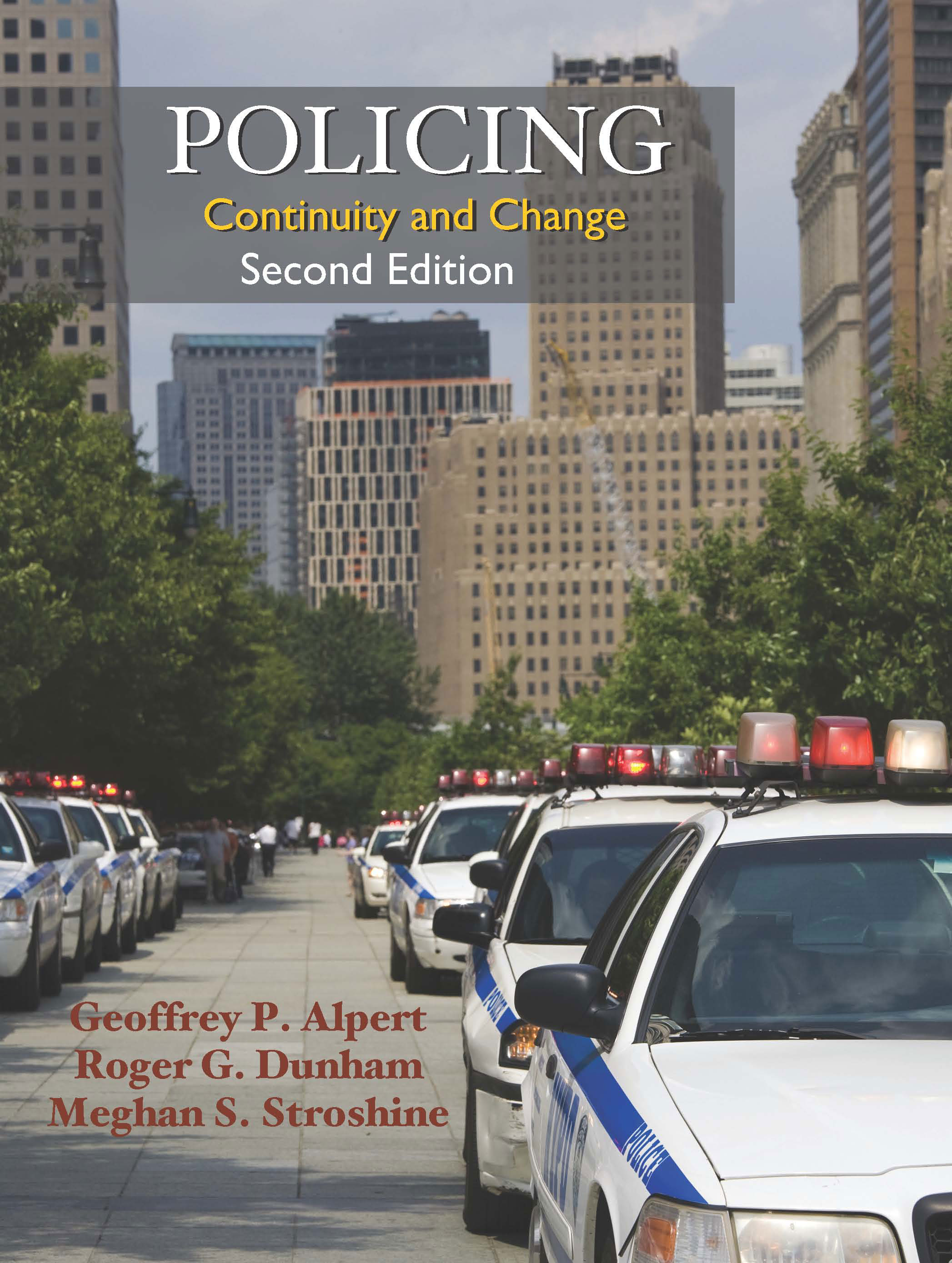 Policing: Continuity and Change, Second Edition by Geoffrey P. Alpert, Roger G. Dunham, Meghan S. Stroshine