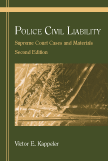 Police Civil Liability: Supreme Court Cases and Materials by Victor E. Kappeler