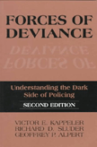 Forces of Deviance: Understanding the Dark Side of Policing by Victor E. Kappeler, Richard D Sluder, Geoffrey P. Alpert