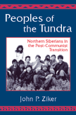 Peoples of the Tundra: Northern Siberians in the Post-Communist Transition by John P. Ziker