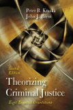 Theorizing Criminal Justice: Eight Essential Orientations by Peter B. Kraska, John J. Brent