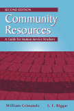 Community Resources: A Guide for Human Service Workers, Second Edition by William  Crimando, T. F. Riggar