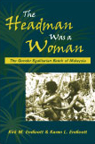 The Headman Was a Woman: The Gender Egalitarian Batek of Malaysia by Kirk M. Endicott, Karen L. Endicott