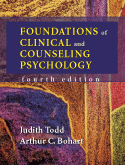Foundations of Clinical and Counseling Psychology:  by Judith  Todd, Arthur C. Bohart