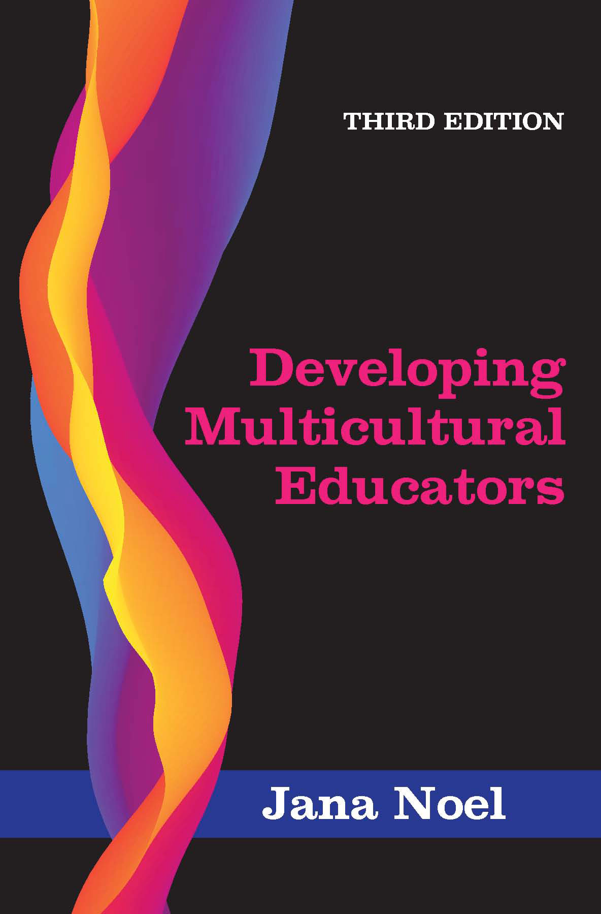 Developing Multicultural Educators: Third Edition by Jana  Noel