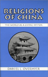 Religions of China: The World as a Living System by Daniel E. Overmyer