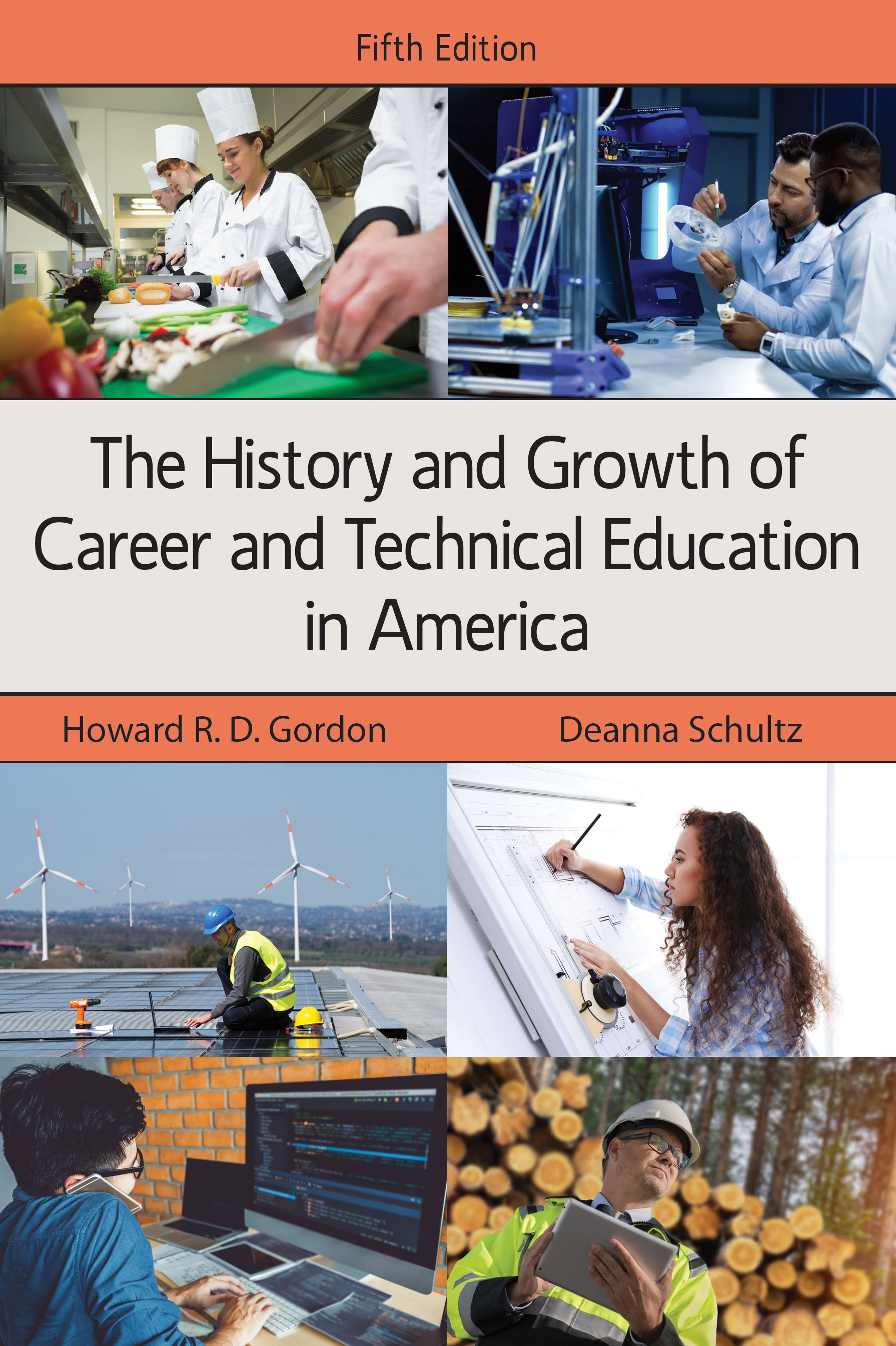The History and Growth of Career and Technical Education in America: Fifth Edition by Howard R. D. Gordon, Deanna  Schultz