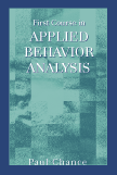 First Course in Applied Behavior Analysis:  by Paul  Chance