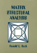 Matrix Structural Analysis:  by Ronald L. Sack