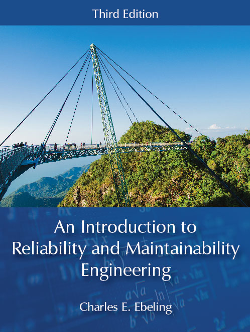 An Introduction to Reliability and Maintainability Engineering: Third Edition by Charles E. Ebeling