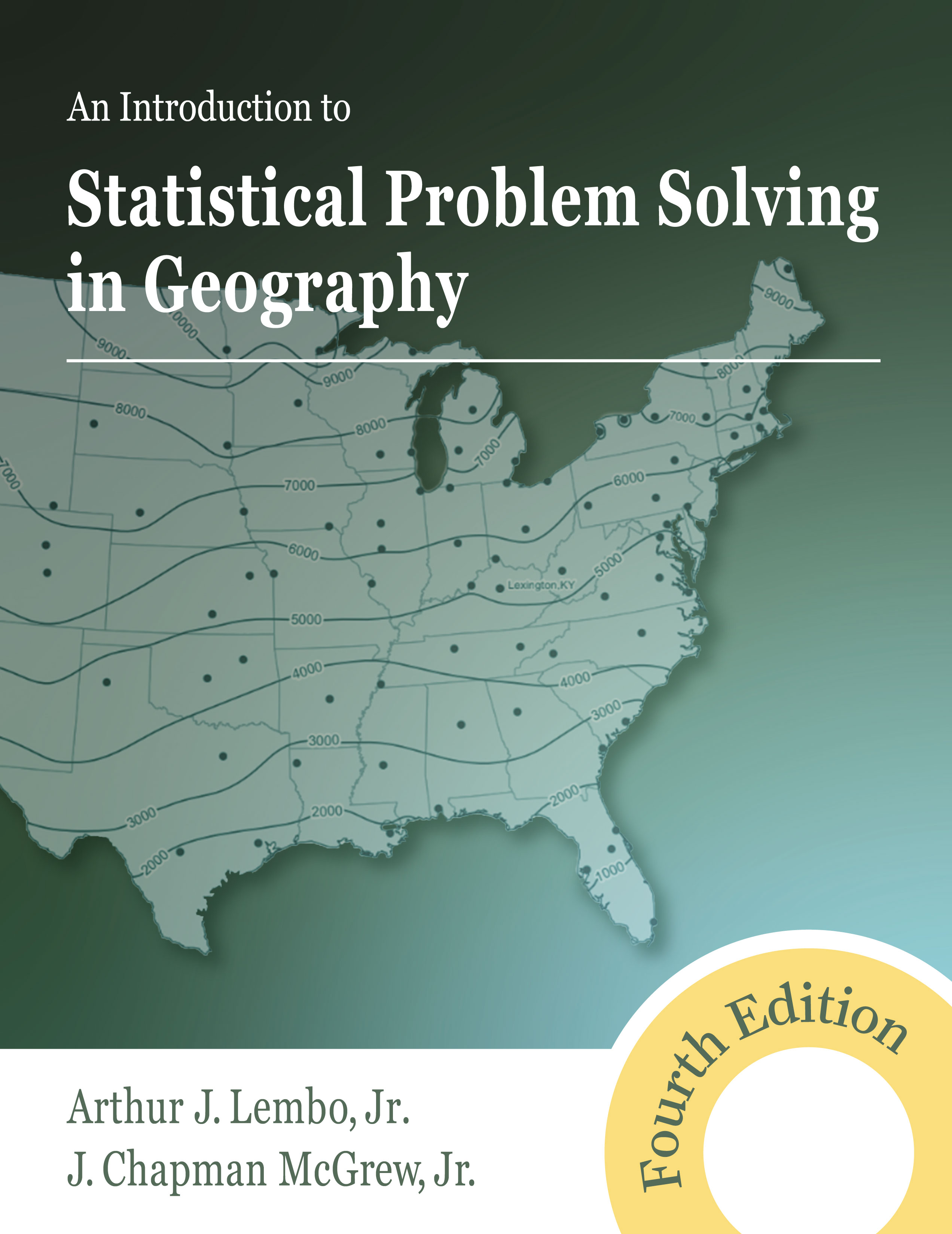 An Introduction to Statistical Problem Solving in Geography:  by Arthur J. Lembo, Jr., J. Chapman McGrew, Jr.