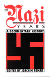 The Nazi Years: A Documentary History by Joachim  Remak