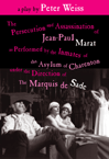 The Persecution and Assassination of Jean-Paul Marat as Performed by the Inmates of the Asylum of Charenton under the Direction of the Marquis de Sade:  by Peter  Weiss