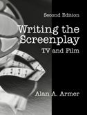 Writing the Screenplay: TV and Film, Second Edition by Alan A. Armer