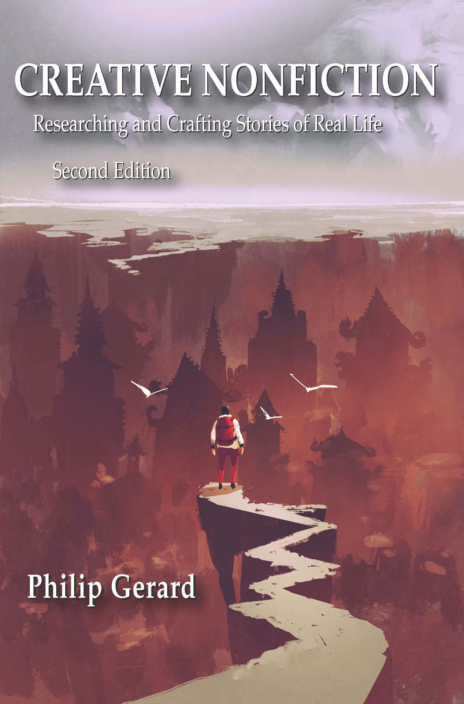 Creative Nonfiction: Researching and Crafting Stories of Real Life    by Philip  Gerard