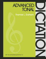 Advanced Tonal Dictation:  by Thomas L. Durham