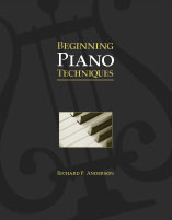 Beginning Piano Techniques:  by Richard P. Anderson