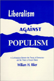 Liberalism against Populism: A Confrontation between the Theory of Democracy and the Theory of Social Choice by William H. Riker