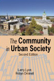 The Community in Urban Society: Second Edition by Larry  Lyon, Robyn  Driskell