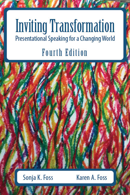 Inviting Transformation: Presentational Speaking for a Changing World, Fourth Edition by Sonja K. Foss, Karen A. Foss
